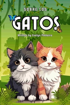 SOBRE LOS GATOS:: LOS MÍOS Y ALGUNOS OTROS (Spanish Edition)