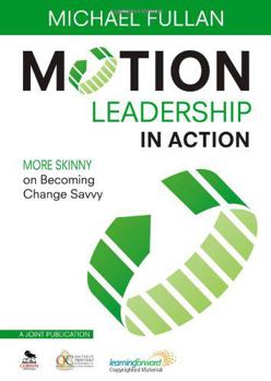 Paperback Motion Leadership in Action: More Skinny on Becoming Change Savvy Book