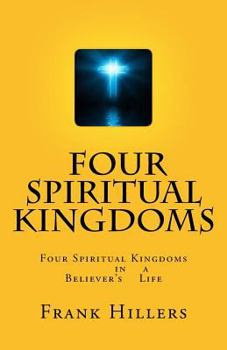 Paperback The Four Kingdoms: Four Kingdoms in a Christian Life Book