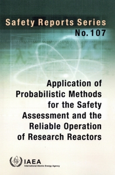 Hardcover Application of Probabilistic Methods for the Safety Assessment and the Reliable Operation of Research Reactors Book