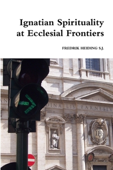 Paperback Ignatian Spirituality at Ecclesial Frontiers Book
