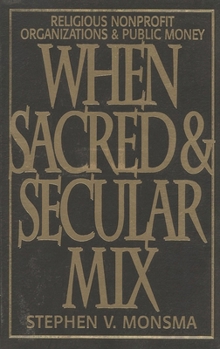 Paperback When Sacred and Secular Mix: Religious Nonprofit Organizations and Public Money Book