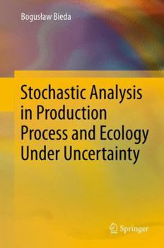 Paperback Stochastic Analysis in Production Process and Ecology Under Uncertainty Book