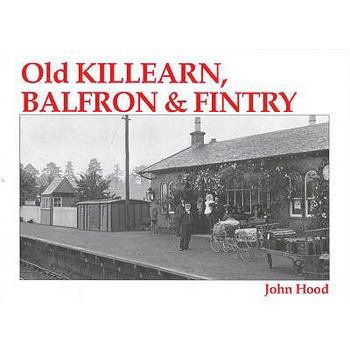 Paperback Old Killearn, Balfron and Fintry Book