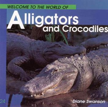 Paperback Welcome to the World of Alligators and Crocodiles Book