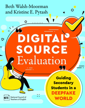 Paperback Digital Source Evaluation: Guiding Secondary Students in a Deepfake World Book