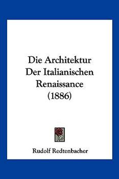 Paperback Die Architektur Der Italianischen Renaissance (1886) [German] Book