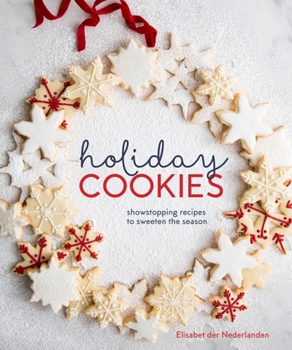 Hardcover Holiday Cookies: Showstopping Recipes to Sweeten the Season [A Baking Book] Book