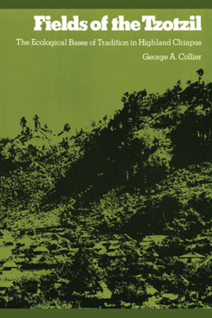 Paperback Fields of the Tzotzil: The Ecological Bases of Tradition in Highland Chiapas Book