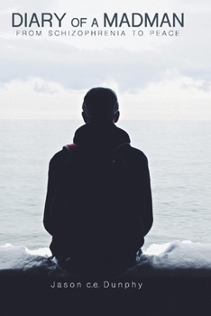 Paperback Diary of a Madman: From Schizophrenia to Peace Book