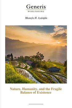 Paperback Nature, Humanity, and the Fragile Balance of Existence Book