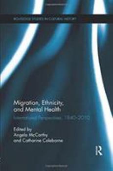 Paperback Migration, Ethnicity, and Mental Health: International Perspectives, 1840-2010 Book