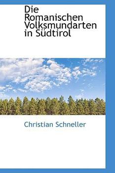 Die Romanischen Volksmundarten in Sndtirol