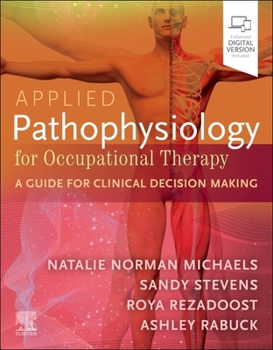 Paperback Applied Pathophysiology for Occupational Therapy: A Guide for Clinical Decision Making: A Guide for Clinical Decision Making Book