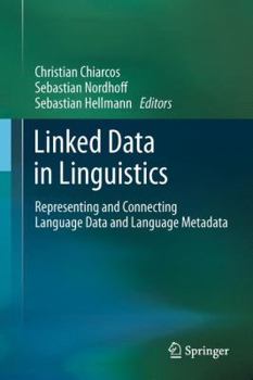 Hardcover Linked Data in Linguistics: Representing and Connecting Language Data and Language Metadata Book