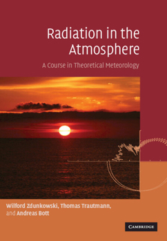 Hardcover Radiation in the Atmosphere: A Course in Theoretical Meteorology Book