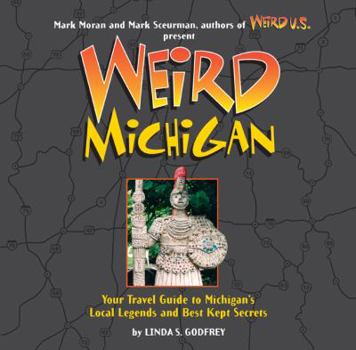 Weird Michigan (Weird) - Book  of the Weird Travel Guides