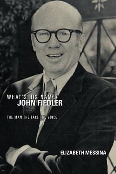 Paperback What's His Name? John Fiedler: The Man the Face the Voice Book