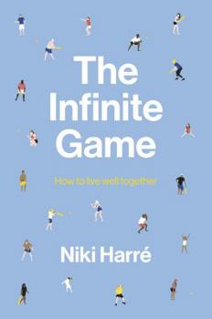 Paperback The Infinite Game: How to Live Well Together Book