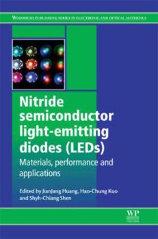 Hardcover Nitride Semiconductor Light-Emitting Diodes (LEDs): Materials, Technologies and Applications (Woodhead Publishing Series in Electronic and Optical Materials) Book