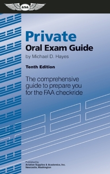 Paperback Private Oral Exam Guide: The Comprehensive Guide to Prepare You for the FAA Checkride Book