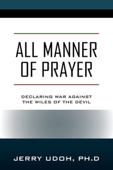 Paperback All Manner of Prayer: Declaring War Against the Wiles of the Devil Book