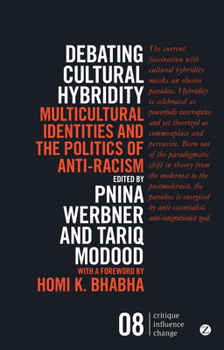 Debating Cultural Hybridity: Multi-Cultural Identities and the Politics of Anti-Racism (Postcolonial Encounters Series)