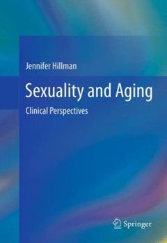 Hardcover Sexuality and Aging: Clinical Perspectives Book