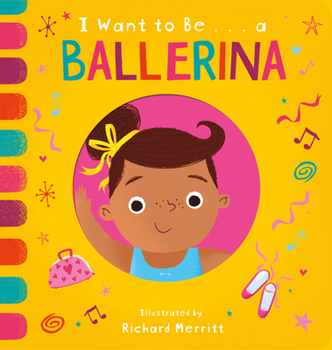 Board book I Want to Be...a Ballerina Book