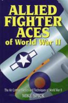 Hardcover Allied Fighter Aces: The Air Combat Tactics and Techniques of World War II Book