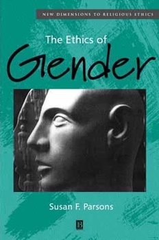 Paperback The Ethics of Gender: New Dimensions to Religious Ethics Book