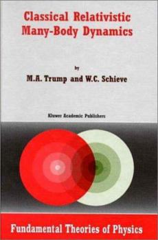 Hardcover Classical Relativistic Many-Body Dynamics Book