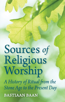 Paperback Sources of Religious Worship: A History of Ritual from the Stone Age to the Present Day Book