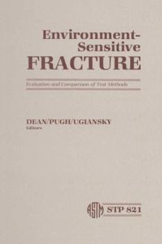 Hardcover Environment-Sensitive Fracture: Evaluation and Comparison of Test Methods: A Symposium Book