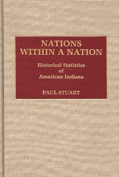 Hardcover Nations Within a Nation: Historical Statistics of American Indians Book