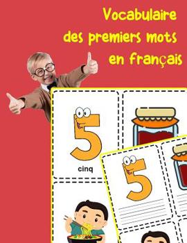 Paperback Vocabulaire des premiers mots en français: Fun flash cards for infants babies baby child preschool kindergarten toddlers and kids [French] Book