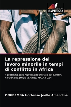 Paperback La repressione del lavoro minorile in tempi di conflitto in Africa [Italian] Book