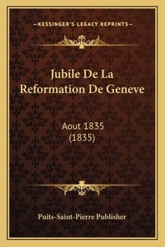 Paperback Jubile De La Reformation De Geneve: Aout 1835 (1835) [French] Book