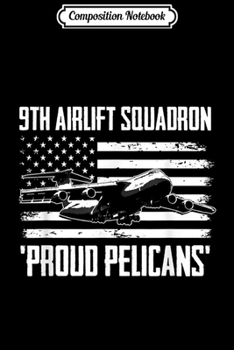 Paperback Composition Notebook: 9th Airlift Squadron Proud Pelicans Journal/Notebook Blank Lined Ruled 6x9 100 Pages Book