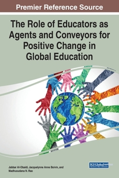Hardcover The Role of Educators as Agents and Conveyors for Positive Change in Global Education Book