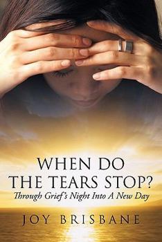 Paperback When Do the Tears Stop?: Through Grief's Night Into a New Day Book