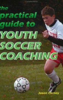 Paperback The Practical Guide to Youth Soccer Coaching Book