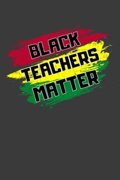 Paperback Black Teachers Matter: 6" X 9" Composition Notebook Book