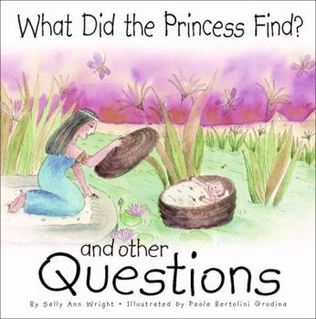 Hardcover What Did the Princess Find?: And Other Questions Book