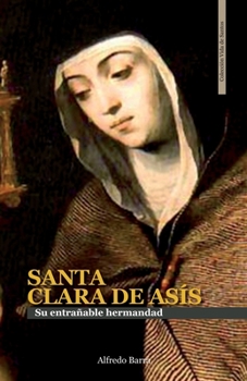 Paperback Santa Clara de Asís: Su entrañable hermandad [Spanish] Book