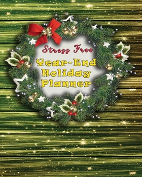 Paperback Stress Free Year-End Holiday Planner: The Ultimate One-stop Organizer for your Christmas New Year celebrations Simple Steps Guided Sections Journal, M Book