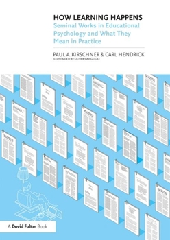 Paperback How Learning Happens: Seminal Works in Educational Psychology and What They Mean in Practice Book