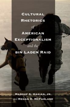 Paperback Cultural Rhetorics of American Exceptionalism and the bin Laden Raid Book