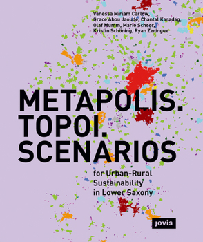 Paperback Metapolis. Topoi. Scenarios.: For Urban-Rural Sustainability in Lower Saxony Book