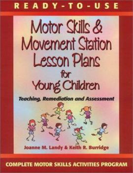 Paperback Ready-To Use Motor Skills & Movement Station Lesson Plans for Young Children: Teaching, Remediation, and Assessment Book
